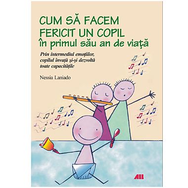 Cum sa facem fericit un copil in primul sau an de viata